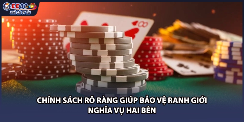 Chính sách rõ ràng giúp bảo vệ ranh giới nghĩa vụ hai bên