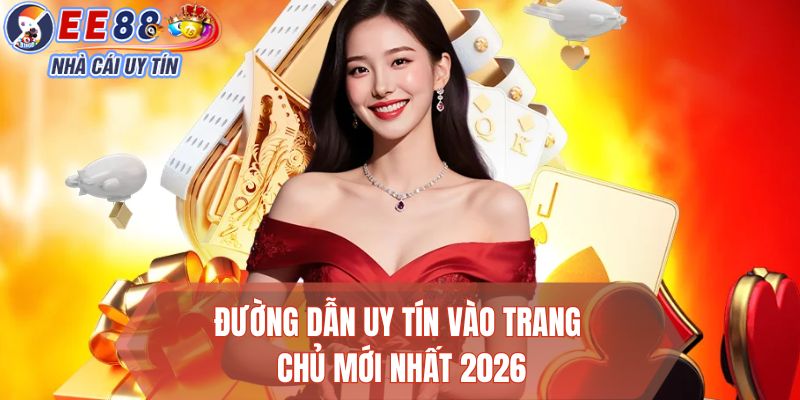 Đường dẫn uy tín vào trang chủ mới nhất 2026