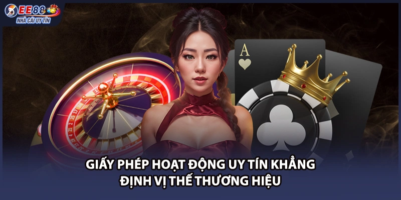 Giấy phép hoạt động uy tín khẳng định vị thế thương hiệu
