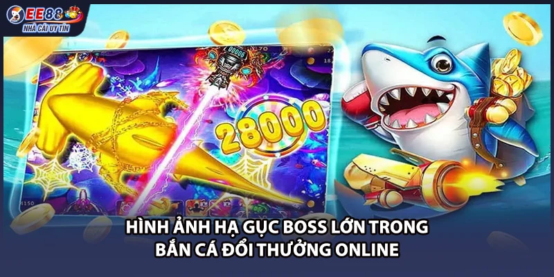 Hình ảnh hạ gục Boss lớn trong bắn cá đổi thưởng online