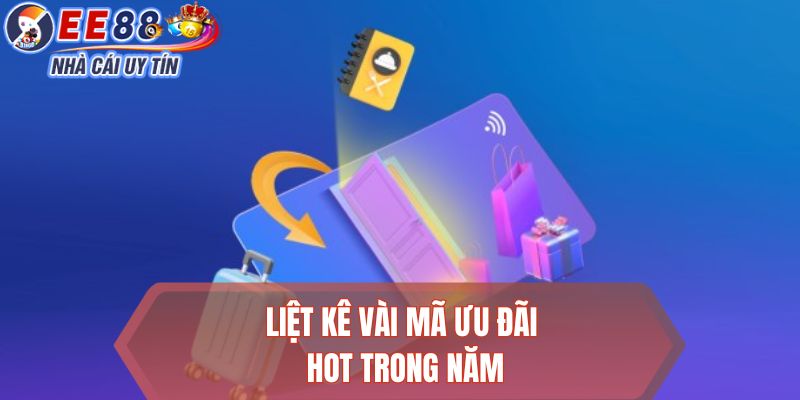 Liệt kê vài mã ưu đãi hot trong năm của EE88