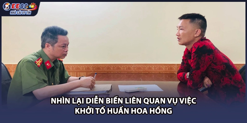 Nhìn lại diễn biến liên quan vụ việc khởi tố Huấn Hoa Hồng