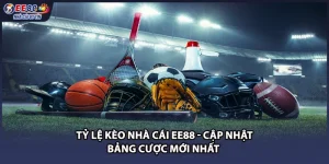 Tỷ Lệ Kèo Nhà Cái EE88 - Cập Nhật Bảng Cược Mới Nhất